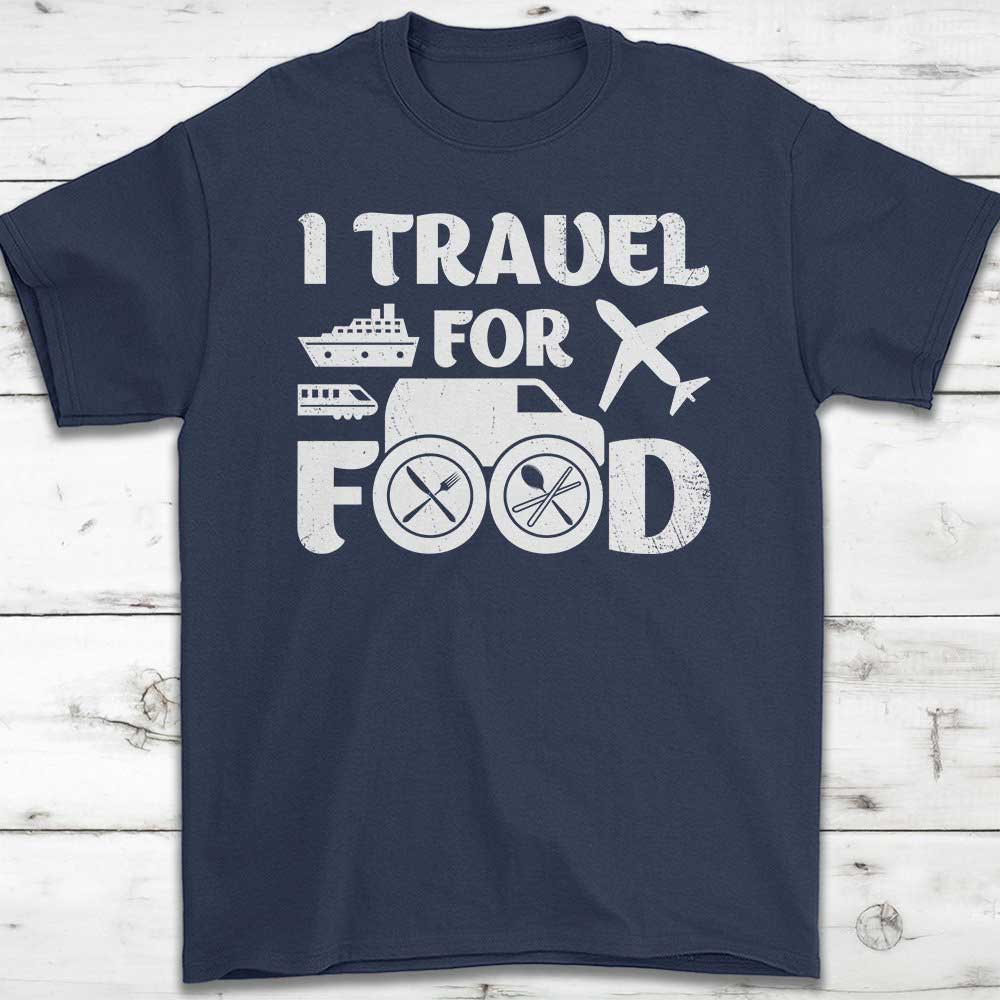 'I Travel for Food' T-Shirt