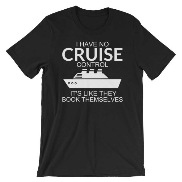 'I have no Cruise Control' Shirt