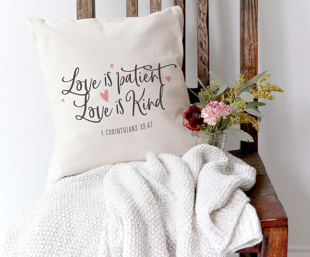 Love is Patient Love is Kind Pillow